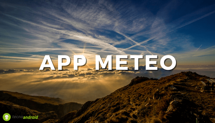 App Meteo: il tempo è imprevedibile, ma queste app ci salveranno